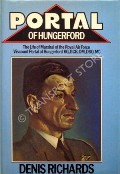 Portal of Hungerford - The Life of Marshal of the Royal Air Force Viscount Portal of Hungerford by RICHARDS, Denis 